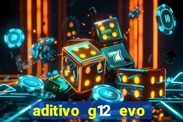 aditivo g12 evo ficha tecnica